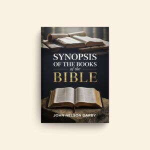 Synopsis Of The Books Of The Bible by John Nelson Darby