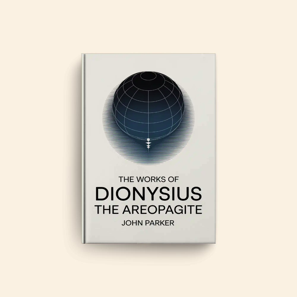 Works Of Dionysius The Areopagite by John Parker
