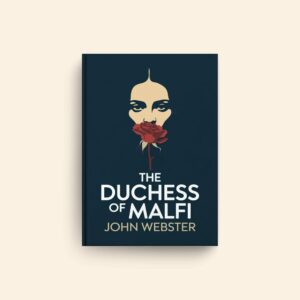 Duchess Of Malfi by John Webster