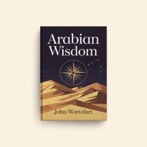 Arabian Wisdom by John Wortabet