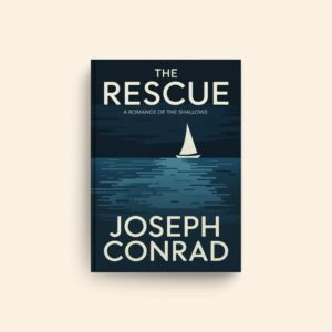 Rescue A Romance Of Shallows by Joseph Conrad