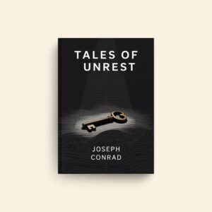 Tales Of Unrest by Joseph Conrad