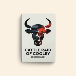 Cattle Raid Of Cooley by Joseph Dunn