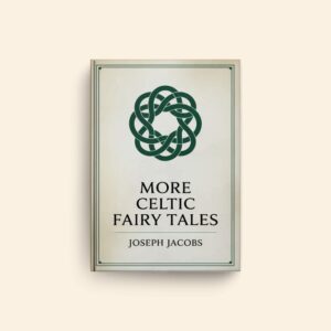 More Celtic Fairy Tales by Joseph Jacobs
