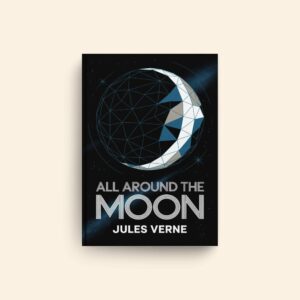 All Around The Moon by Jules Verne