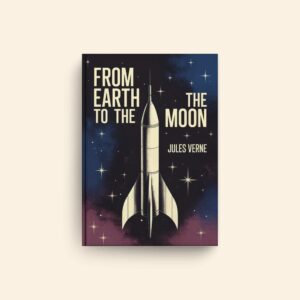 From The Earth To The Moon by Jules Verne
