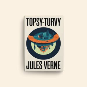 Topsy Turvy by Jules Verne
