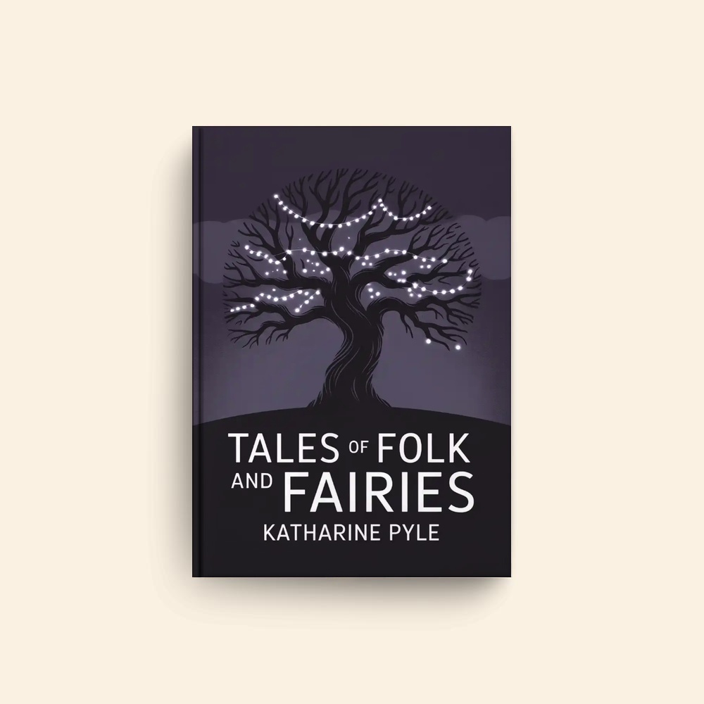 Tales Of Folk And Fairies by Katharine Pyle