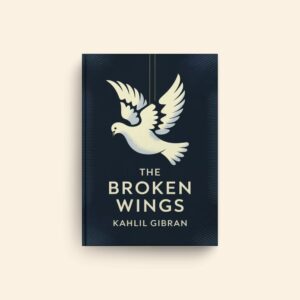 Broken Wings by Khalil Gibran