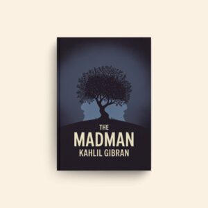 Madman by Khalil Gibran