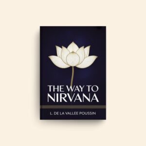 Way To Nirvana by L De La Vallee Poussin