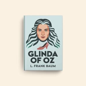 Glinda Of Oz by L Frank Baum