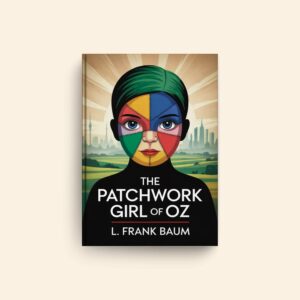 Patchwork Girl Of Oz by L Frank Baum