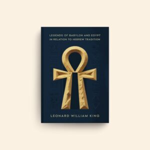 Legends Of Babylon And Egypt by L W King