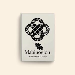Mabinogion by Lady Charlotte Guest