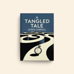 Tangled Tale by Lewis Carroll