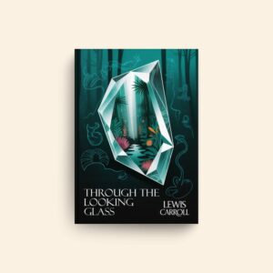 Through The Looking Glass by Lewis Carroll