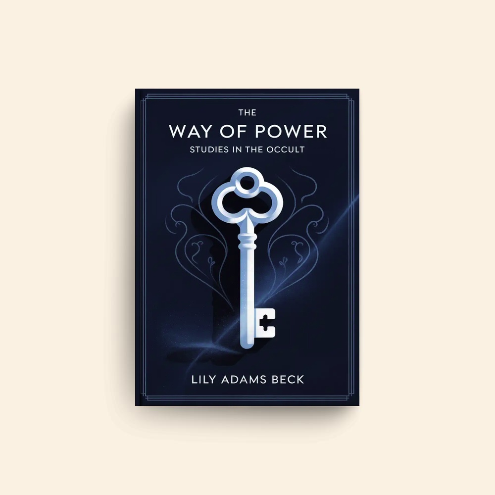 Way Of Power Studies In The Occult by Lily Adams Beck