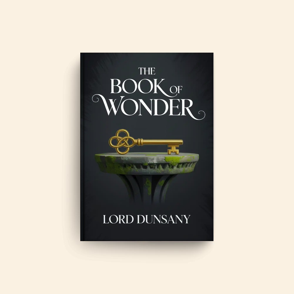 Book Of Wonder by Lord Dunsany