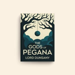 Gods Of Pegana by Lord Dunsany