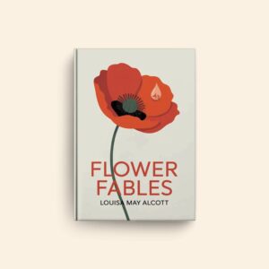 Flower Fables by Louisa May Alcott