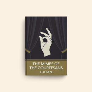 Mimes Of The Courtesans by Lucian