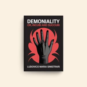 Demoniality Or Incubi And Succubi by Ludovico Maria Sinistrari