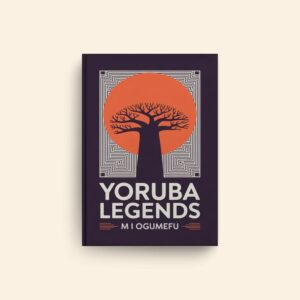 Yoruba Legends by M I Ogumefu