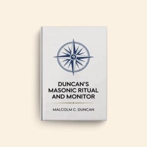 Duncans Masonic Ritual And Monitor by Malcolm C Duncan