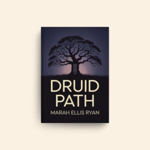 Druid Path by Marah Ellis Ryan