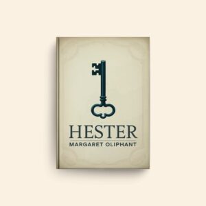 Hester by Margaret Oliphant