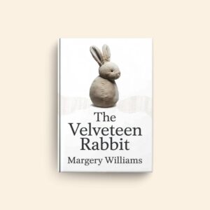 Velveteen Rabbit by Margery Williams