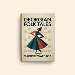 Georgian Folk Tales by Marjory Wardrop