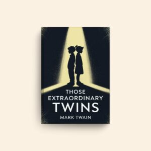 Those Extraordinary Twins by Mark Twain