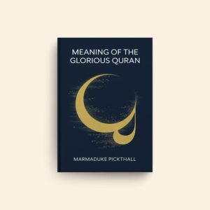 Meaning Of The Glorious Quran by Marmaduke Pickthall