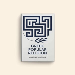 Greek Popular Religion by Martin P Nilsson