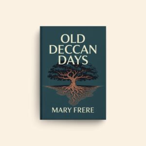 Old Deccan Days by Mary Frere