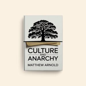 Culture And Anarchy by Matthew Arnold
