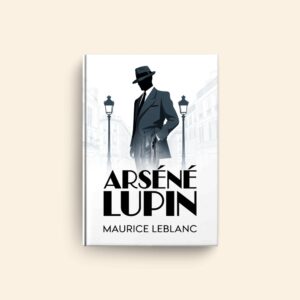 Arsene Lupin by Maurice Leblanc