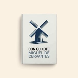 Don Quixote by Miguel De Cervantes