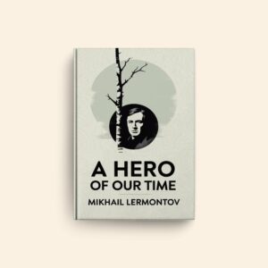 Hero Of Our Time by Mikhail Lermontov