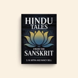 Hindu Tales From The Sanskrit by Nancy Bell