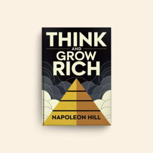 Think And Grow Rich by Napoleon Hill
