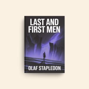 Last And First Men by Olaf Stapledon