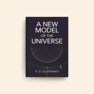 New Model Of The Universe by P D Ouspensky