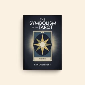 Symbolism Of The Tarot by P D Ouspensky