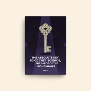 Absolute Key To Occult Science The Tarot Of The Bohemians by Papus