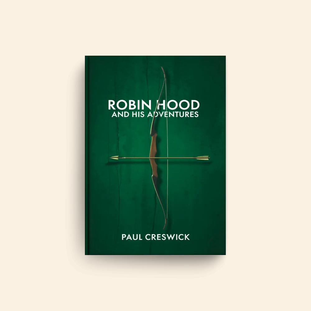 Robin Hood And His Adventures by Paul Creswick