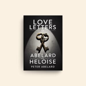 Love Letters Of Abelard And Heloise by Peter Abelard