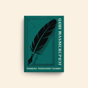 Quimby Manuscripts by Phineas Parkhurst Quimby